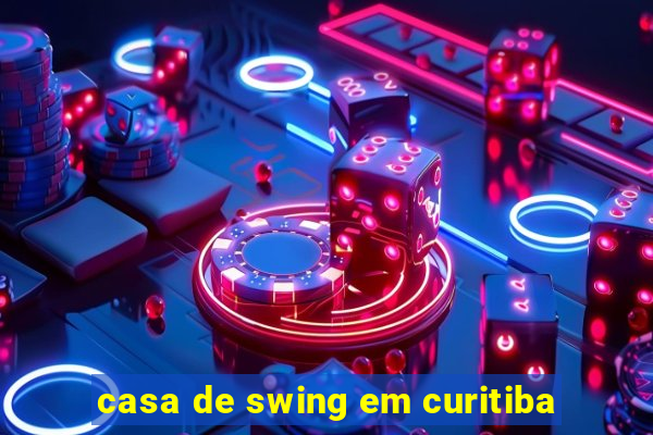 casa de swing em curitiba